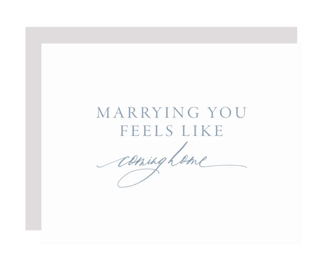 Marrying You Feels Like Coming Home Card
