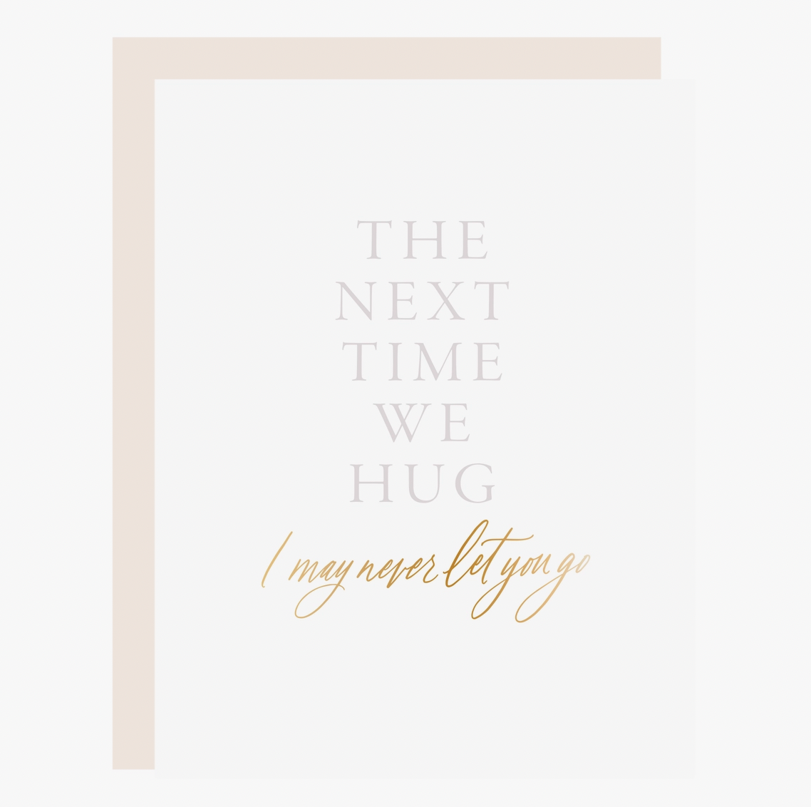 The Next Time We Hug Card