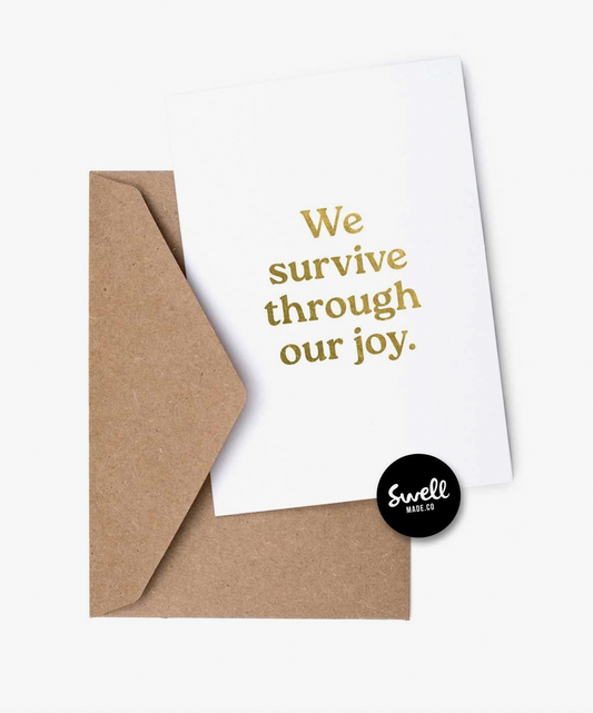 We Survive Through Joy Card