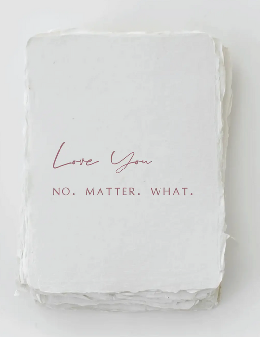 Love You No Matter What Card