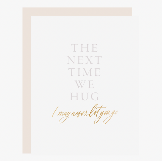 The Next Time We Hug Card